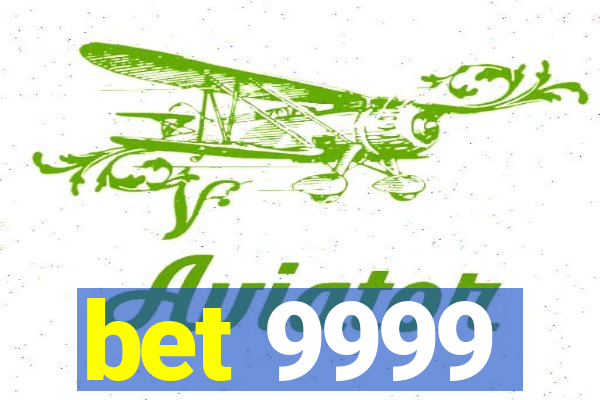 bet 9999